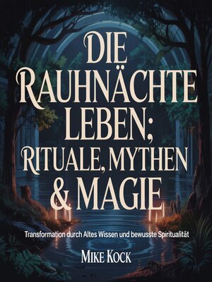 cover image of Die Rauhnächte leben--Rituale, Mythen & Magie